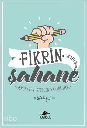Fikrin Şahane - Gerçekten İstersen Yapabilirsin