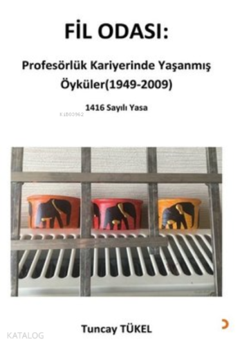 Fil Odası: Profesörlük Kariyerinde Yaşanmış Öyküler (1949-2009) ;1416 Sayılı Yasa