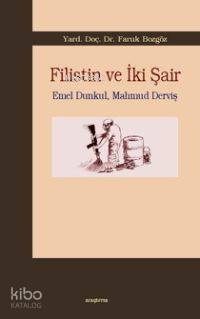 Filistin ve İki Şair; Emel Dunkul, Mahmud Derviş - Kitapiks.com