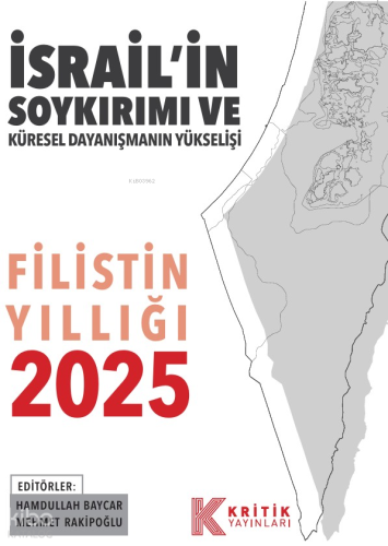Filistin Yıllığı 2025: İsrail’in Soykırımı ve Küresel Dayanışmanın Yük