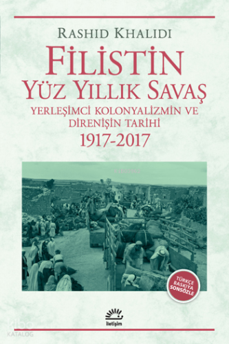 Filistin: Yüz Yıllık Savaş;Yerleşimci Kolonyalizmin ve Direnişin Tarihi (1917-2017)