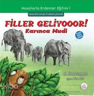 Filler Geliyooor! Karınca Mudi; Masallarla Erdemler Eğitimi - 1