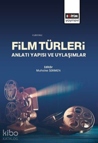 Film Türleri Anlatı Yapısı ve Uylaşımlar - Kitapiks.com