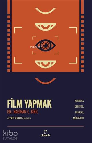 Film Yapmak; Kurmaca, Deneysel, Belgesel, Animasyon
