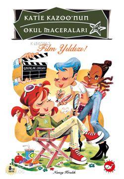 Film Yıldızı!; Katie Kazoo'nun Okul Maceraları 10