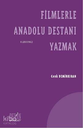 Filmlerle Anadolu Destanı Yazmak