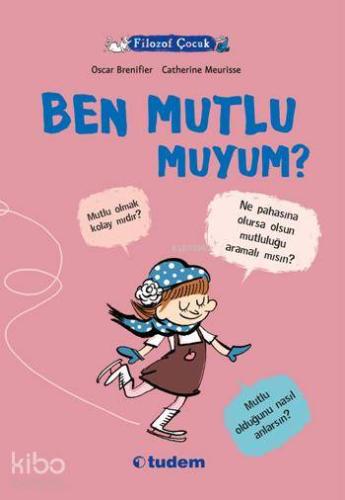 Filozof Çocuk - Ben Mutlu muyum? - Kitapiks.com