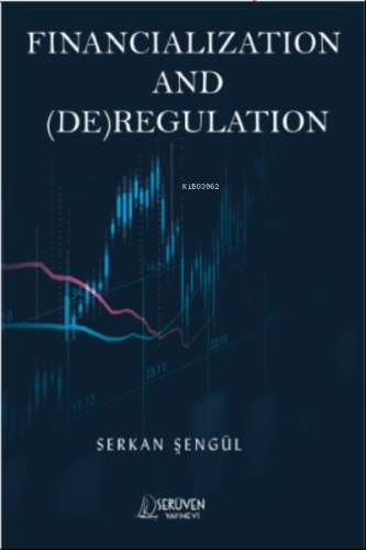 Financialization and (DE)Regulation