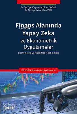 Finans Alanında Yapay Zeka ve Ekonometrik Uygulamalar