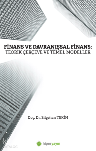 Finans ve Davranışsal Finans: Teorik Çerçeve ve Temel Modeller