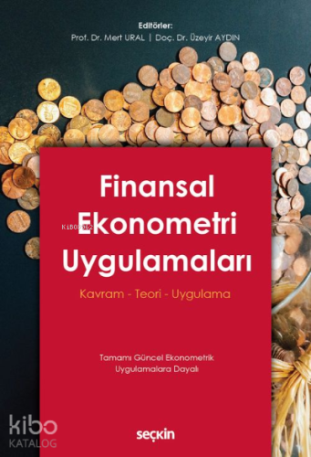 Finansal Ekonometri Uygulamaları;Kavram – Teori – Uygulama