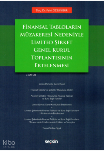 Finansal Tabloların Müzakeresi Nedeniyle Limited Şirket Genel Kurul Toplantısının Ertelenmesi