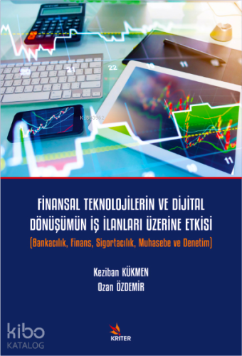 Finansal Teknolojilerin ve Dijital Dönüşümün İş İlanları Üzerine Etkisi ;Bankacılık, Finans, Sigortacılık, Muhasebe ve Denetim