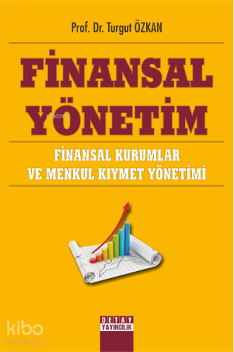 Finansal Yönetim ;Finansal Kurumlar ve Menkul Kıymet Yönetimi