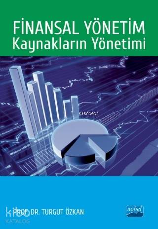 Finansal Yönetim: Kaynakların Yönetimi - Kitapiks.com