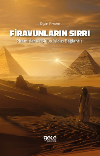 Firavunların Sırrı - Piramitler ve Sirius Yıldızı Bağlantısı - Kitapik
