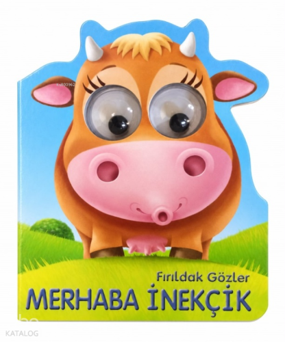 Fırıldak Gözler - Merhaba İnekçik (Ciltli)