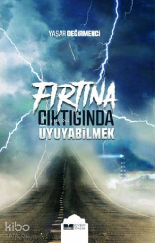 Fırtına Çıktığında Uyuyabilmek