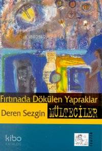 Fırtınada Dökülün Yapraklar Mülteciler