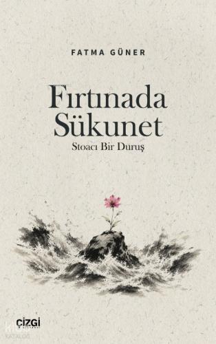 Fırtınada Sükunet;Stoacı Bir Duruş