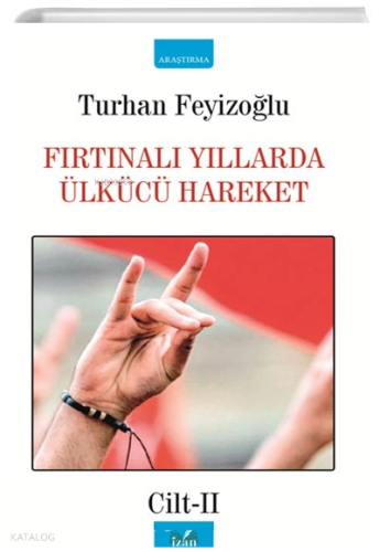 Fırtınalı Yıllarda Ülkücü Hareket 2. Cilt