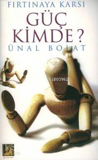 Fırtına'ya Karşı Güç Kimde?