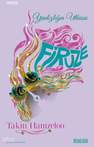 Firuze / Yalnızlığın Utkusu