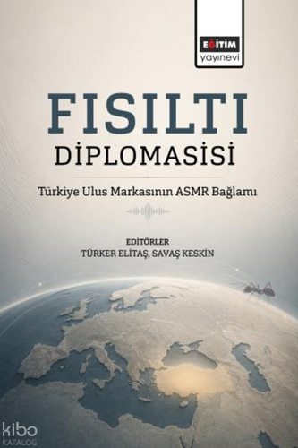 Fısıltı Diplomasisi;Türkiye Ulus Markasının ASMR Bağlamı