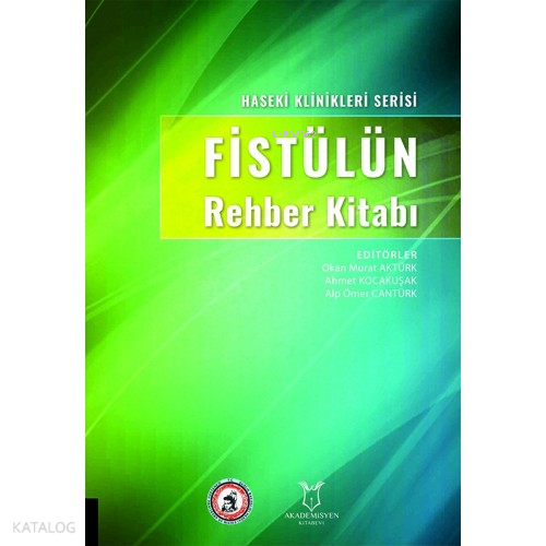Fistülün Rehber Kitabı;Haseki Klinikleri Serisi