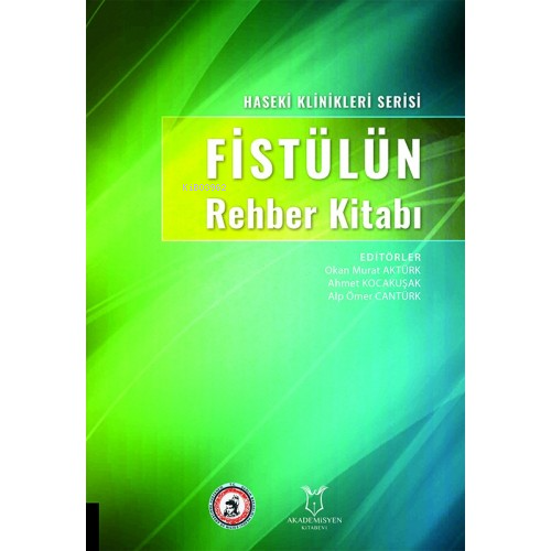 Fistülün Rehber Kitabı;Haseki Klinikleri Serisi - Kitapiks.com