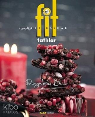 Fit Tatlılar; Duygularını Besle