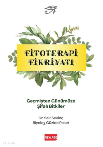 Fitoterapi Fikriyatı;Geçmişten Günümüze Şifalı Bitkiler