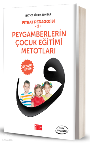 Fıtrat Pedagojisi 2 - Peygamberlerin Çocuk Eğitimi Metotları