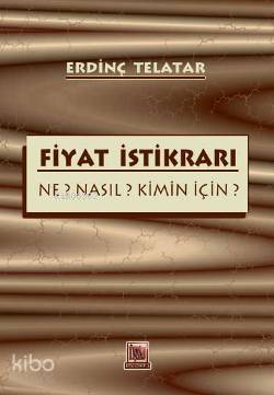 Fiyat İstikrarı; Ne? Nasıl? Kimin İçin?