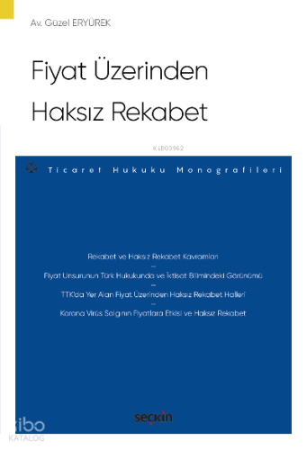 Fiyat Üzerinden Haksız Rekabet;– Ticaret Hukuku Monografileri –