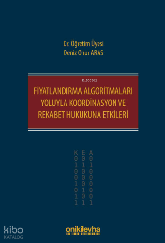 Fiyatlandırma Algoritmaları Yoluyla Koordinasyon ve Rekabet Hukukuna Etkileri