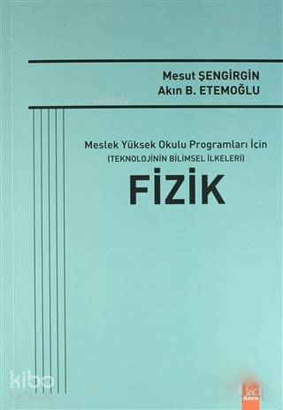 Fizik - Meslek Yüksek Okulu Programları İçin Teknolojinin Bilimsel İlkeleri