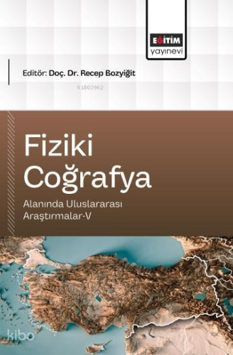 Fiziki Coğrafya Alanında Uluslararası Araştırmalar - V
