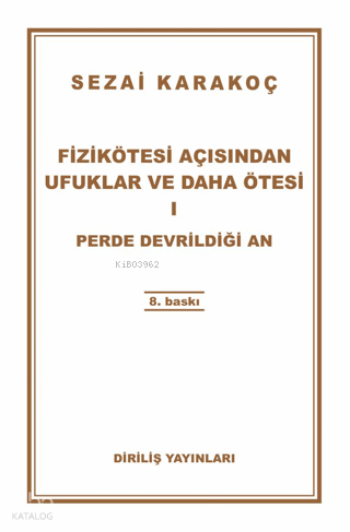 Fizikötesi Açısından Ufuklar ve Daha Ötesi 1; Perde Devrildiği An