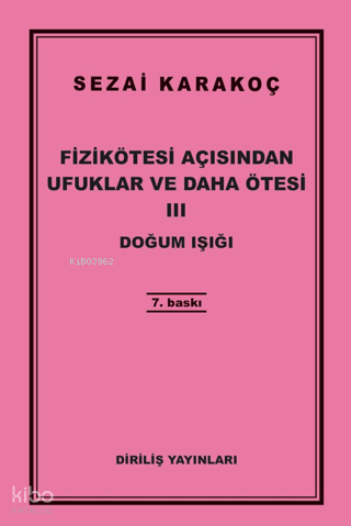 Fizikötesi Açısından Ufuklar ve Daha Ötesi 3; Doğum Işığı