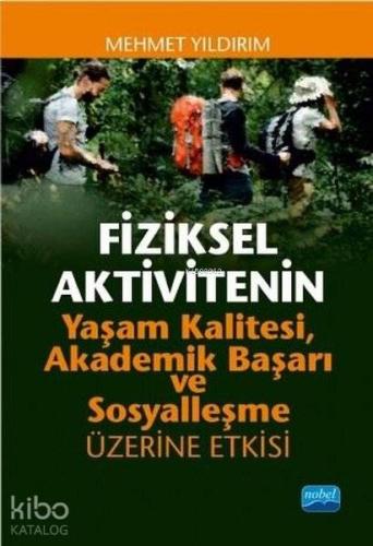 Fiziksel Aktivitenin Yaşam Kalitesi, Akademik Başarı ve Sosyalleşme Üzerine Etkisi