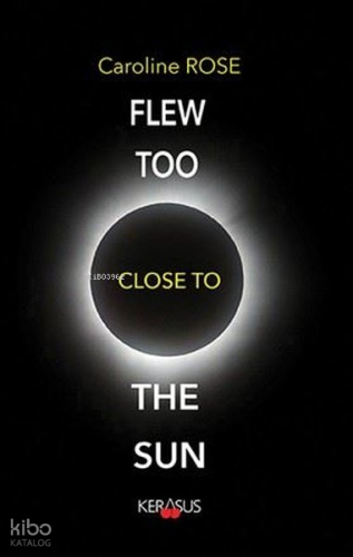 Flew Too Close to the Sun