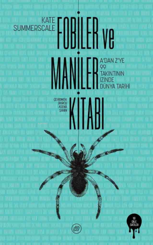 Fobiler Ve Maniler Kitabi A'dan Z'ye 99 Takıntının İzinde Dünya Tarihi