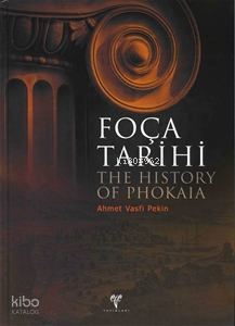 Foça Tarihi ;The History of Phokaia