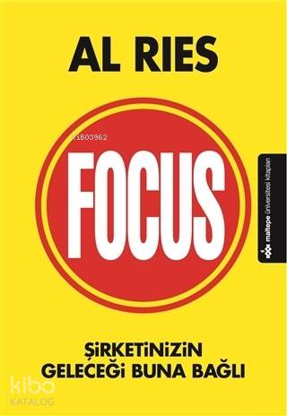 Focus; Şirketinizin Geleceği Buna Bağlı