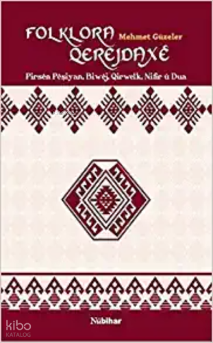 FolkloraQerejdaxê(PirsênPêşiyan,Biwêj,Qirwelk,NifirûDua)