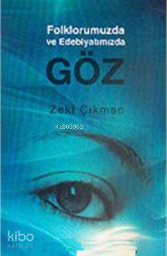 Folklorumuzda ve Edebiyatımızda Göz