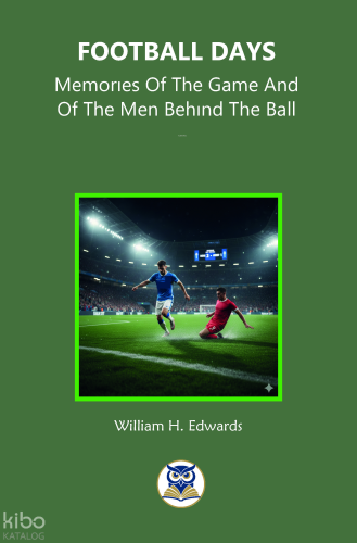 Football Days-Memories Of The Game And Of The Men Behind The Ball