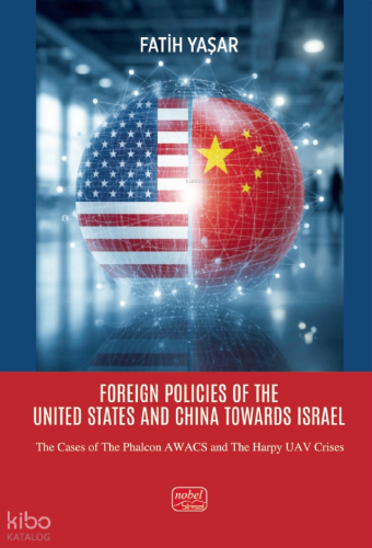 Foreign Policies Of The United States and China Towards Israel;The Cas