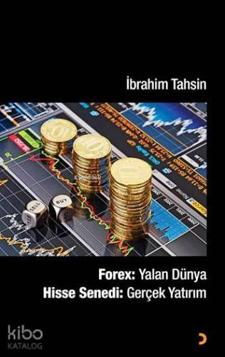 Forex: Yalan Dünya; Hisse Senedi: Gerçek Yatırım - Kitapiks.com